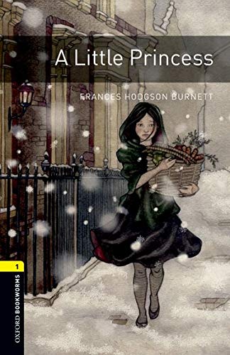 Oxford Bookworms Library: Level 1:: A Little Princess: Level 1: 400-Word Vocabulary: 400 Headwords (Oxford Bookworms ELT)
