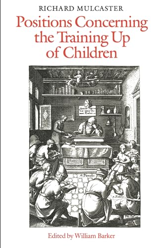 Richard Mulcaster : Positions Concerning the Training Up of Children