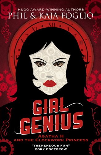 Girl Genius: Agatha H and the Clockwork Princess