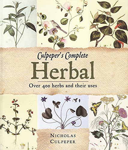 Culpeper's Complete Herbal: Over 400 Herbs And Their Uses