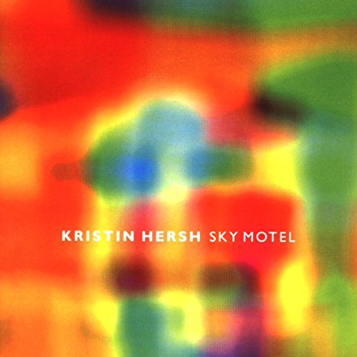 CD cover for Kristin Hersh’s “Sky Motel” with blurred, colorful abstract art.