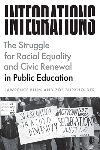Integrations: The Struggle for Racial Equality and Civic Renewal in Public Education (History and Philosophy of Education Series)
