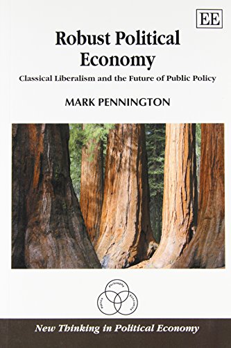 Robust Political Economy: Classical Liberalism and the Future of Public Policy