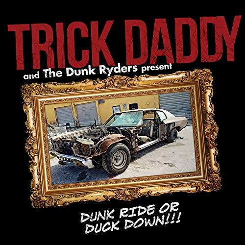 CD cover for Trick Daddy’s “Dunk Ride Or Duck Down” featuring a wrecked car.