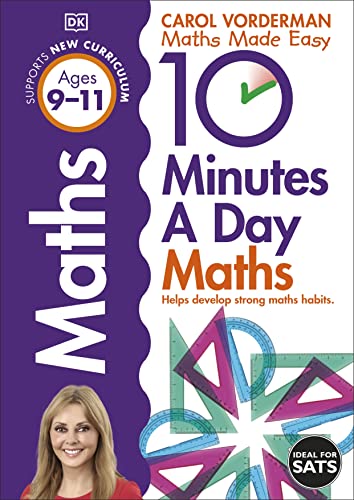 10 Minutes A Day Maths, Ages 9-11 (Key Stage 2): Supports the National Curriculum, Helps Develop Strong Maths Skills (Made Easy Workbooks)