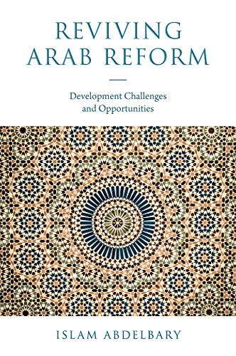 Reviving Arab Reform: Development Challenges and Opportunities