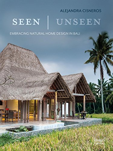 Seen/Unseen: Embracing Natural Home Design in Bali