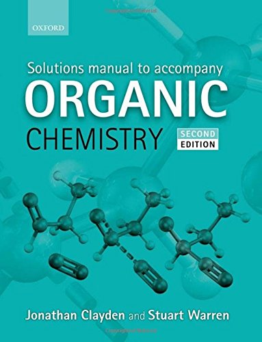 Solutions Manual to accompany Organic Chemistry by Stuart Warren, Jonathan Clayden (Paperback, 2013)