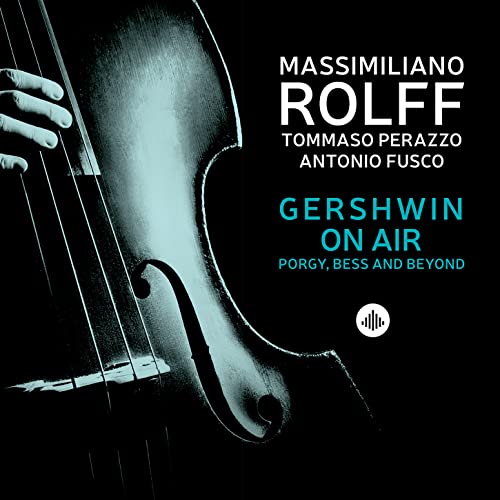 CD cover featuring a cello and text: "Massimiliano Rolff, Gershwin On Air.