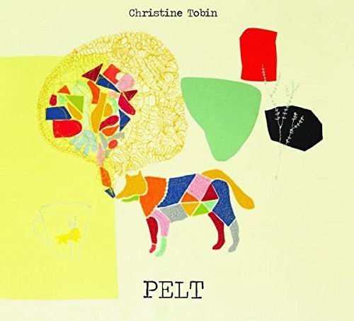 CD cover for Christine Tobin’s “Pelt” featuring abstract animal and shapes.