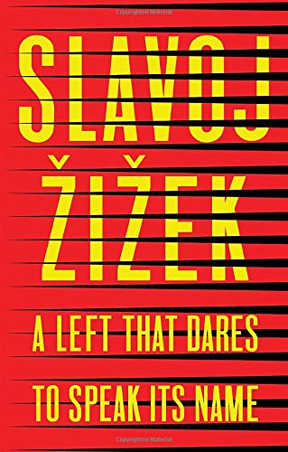 A Left that Dares to Speak Its Name: 34 Untimely Interventions