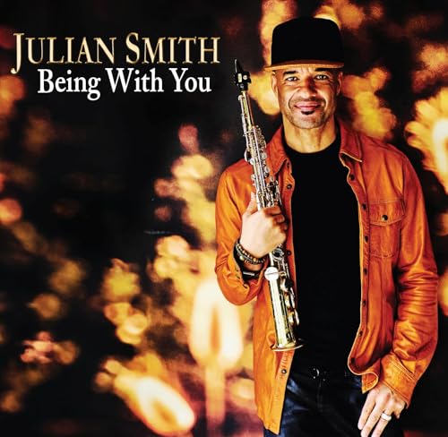 Julian Smith holding a saxophone, album cover for “Being With You.”