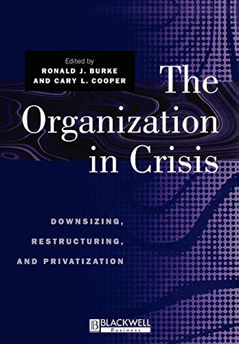 The Organization in Crisis: Downsizing