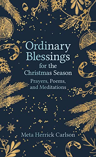 Ordinary Blessings for the Christmas Season: Prayers, Poems, and Meditations (The Ordinary Blessings Series): 3