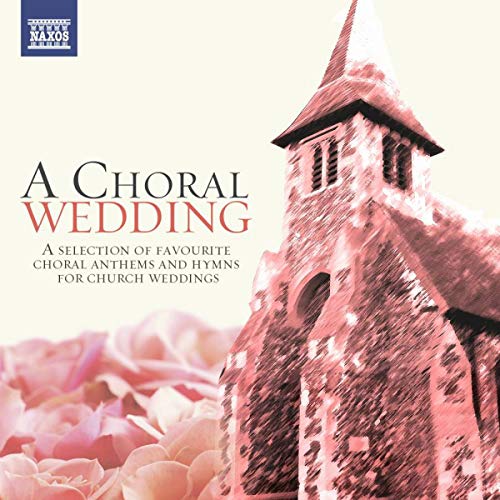 CD cover: church spire, pink flowers, and text "A Choral Wedding".