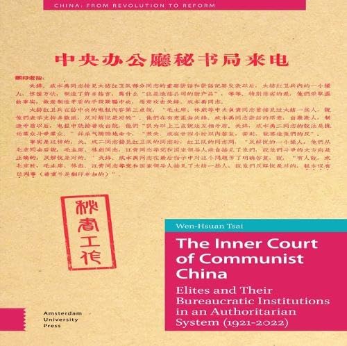 The Inner Court of Communist China : Elites and Their Bureaucratic Institutions in an Authoritarian System (1921-2022)