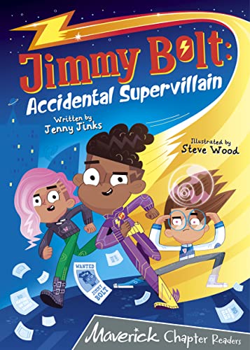 Jimmy Bolt: Accidental Super Villain : (Grey Chapter Readers)