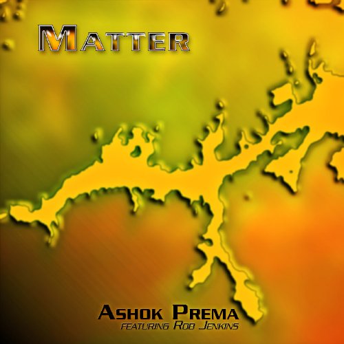 CD cover for "Matter" by Ashok Prema, with abstract yellow design.