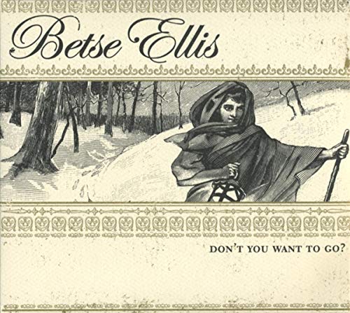 CD cover for Betse Ellis’ “Don’t You Want To Go” with winter scene.