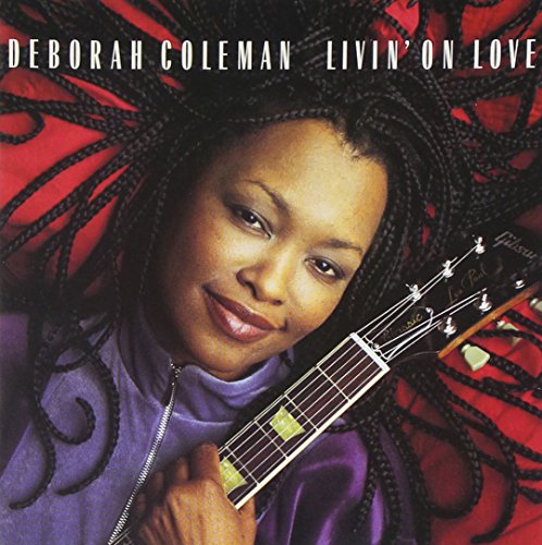 Deborah Coleman album cover, "Livin' on Love," featuring a portrait with a guitar.