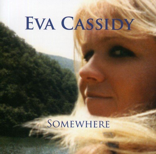 CD cover for Eva Cassidy’s “Somewhere” featuring a portrait of the singer.