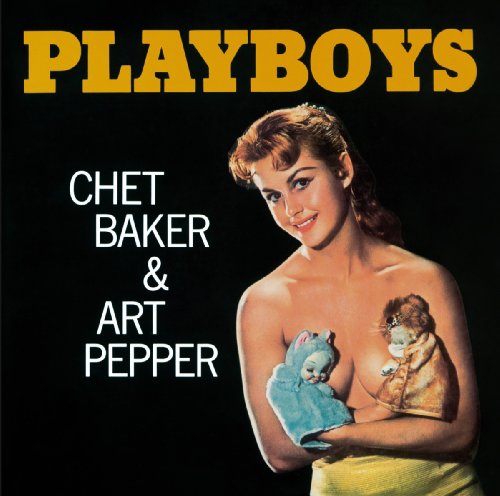 Album cover for “Playboys” featuring Chet Baker and Art Pepper, with a woman.