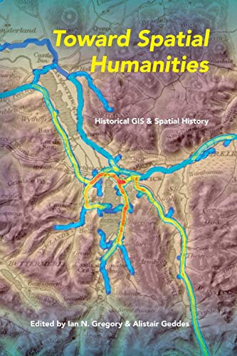 Toward Spatial Humanities: Historical GIS and Spatial History