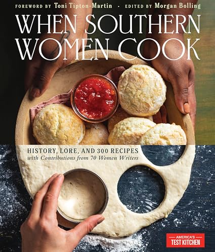 When Southern Women Cook : History, Lore, and 300 Recipes from Every Corner of the American South