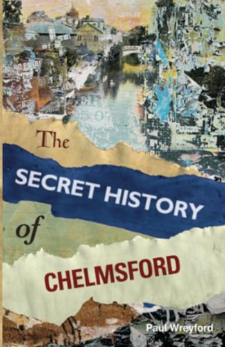 The Secret History of Chelmsford