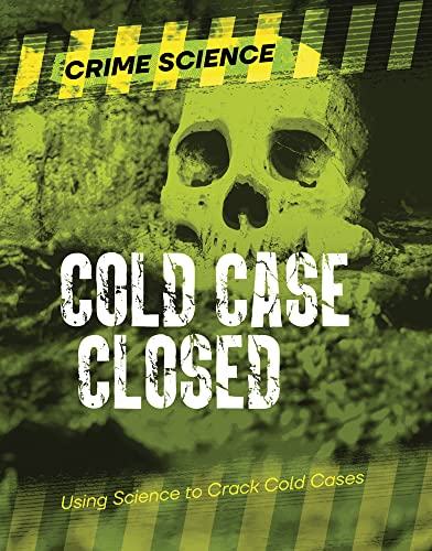 Cold Case Closed : Using Science to Crack Cold Cases