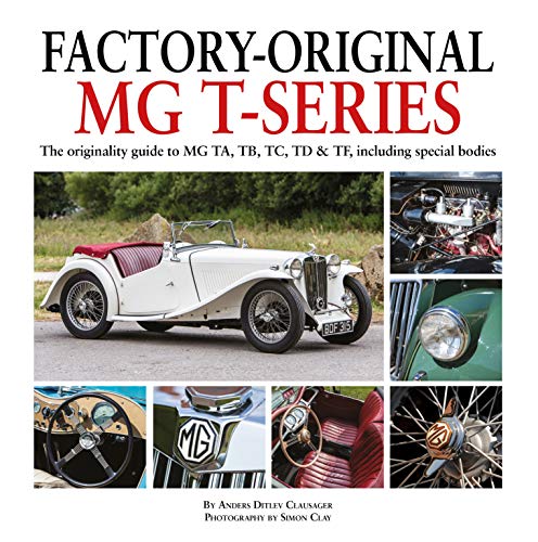 Factory-Original MG T Series: The originality guide to MG, TA, TB, TC, TD & TF including special bodies