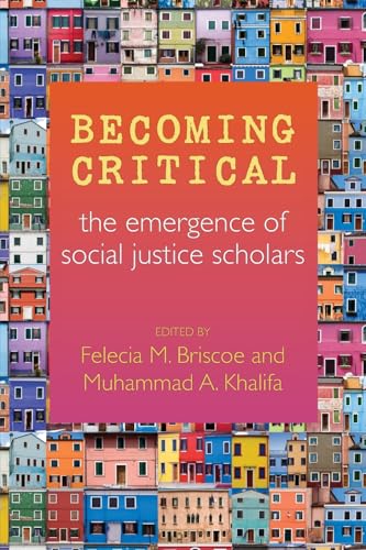 Becoming Critical : The Emergence of Social Justice Scholars
