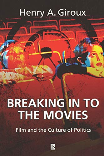 Breaking in to the Movies: Film and the Culture of Politics