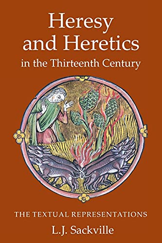 Heresy and Heretics in the Thirteenth Century: The Textual Representations