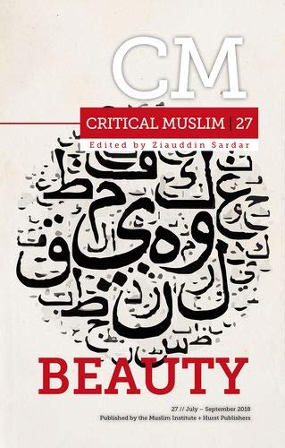 Critical Muslim 27: Beauty (Cm 27)