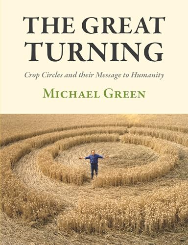 The Great Turning : Crop Circles and their Message to Humanity