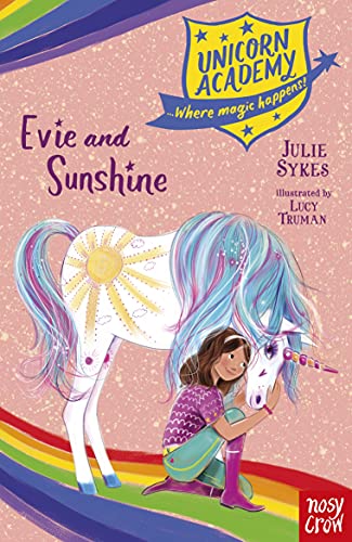 Unicorn Academy: Evie and Sunshine (Unicorn Academy: Where Magic Happens)