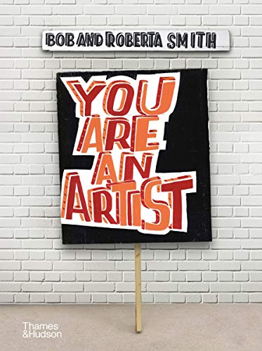 You Are An Artist: Bob and Roberta Smith
