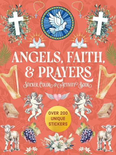 Angels, Faith & Prayers Sticker, Color & Activity Book : Over 200 Unique Stickers