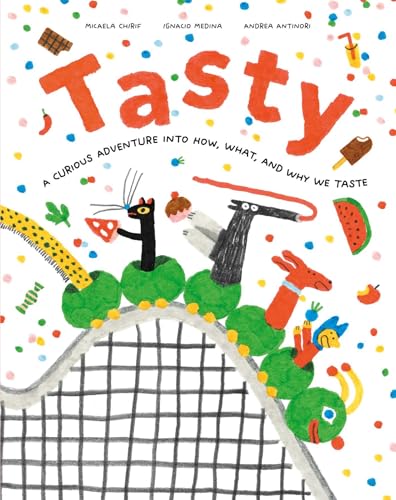 Tasty : A Curious Adventure into How, What, and Why We Taste