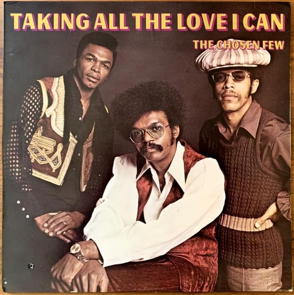 Album cover for “Taking All The Love I Can” by The Chosen Few.