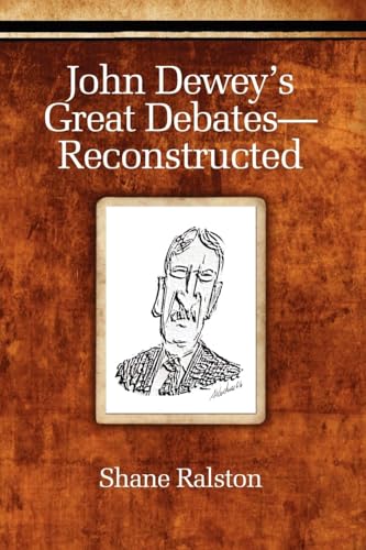 John Dewey's Great Debates-Reconstructed