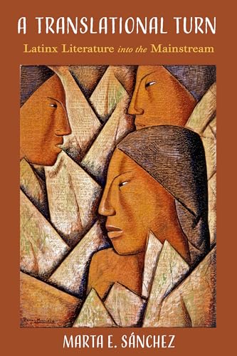 Translational Turn, A : Latinx Literature into the Mainstream