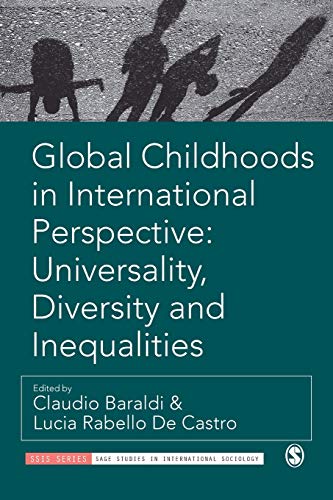 Global Childhoods in International Perspective: Universality, Diversity and Inequalities (SAGE Studies in International Sociology)