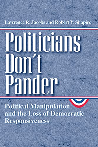 Politicians Don't Pander : Political Manipulation and the Loss of Democratic Responsiveness