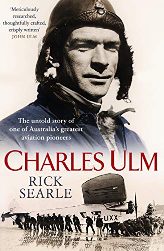 Charles Ulm : The untold story of one of Australia's greatest aviation pioneers