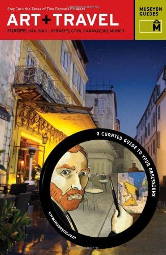 Art + Travel: Europe: Step into the Lives of Five Famous Painters