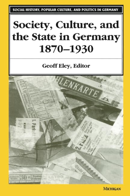 Society, Culture, and the State in Germany, 1870-1930