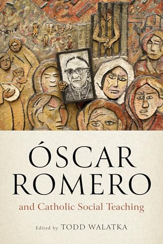 Oscar Romero and Catholic Social Teaching