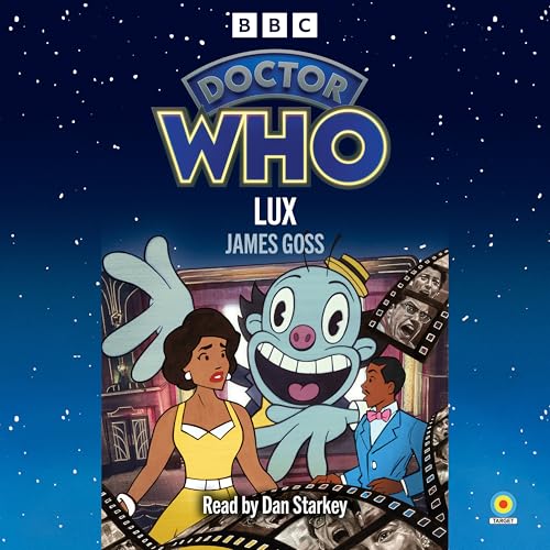 Doctor Who: Lux audio CD cover with characters and a film reel.